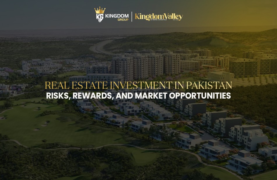 Real Estate Investment in Pakistan – Risks and Rewards
